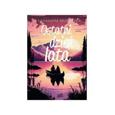 Ostatni dzień lata książka o czym jest - odkryj jej poruszającą fabułę